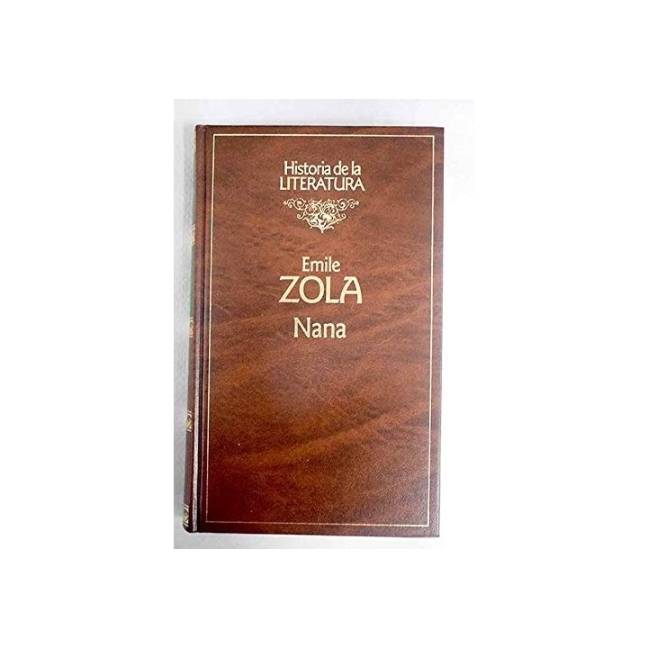 Historia de la Literatura: Nana - Zola, Emile.